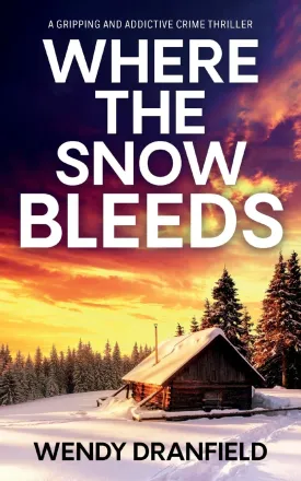 Where the Snow Bleeds: A gripping and totally addictive crime thriller (Dean Matheson) Paperback  December 15, 2023
